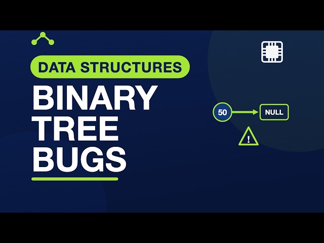 Binary Trees: Common Mistakes — Data Structures in C | 9.9