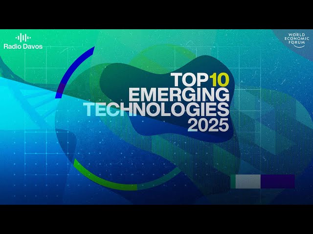 Tech poised to change the world: Top Ten Emerging Technologies 2025