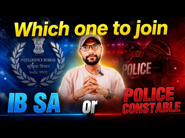 IB Security Assistant vs. Police Constable | IB SA Result When? | Intelligence Bureau SA
