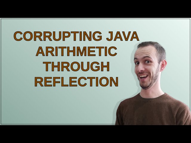 Codereview: Corrupting Java arithmetic through reflection