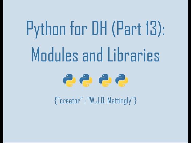 Python for Digital Humanities (13: Modules and Libraries)