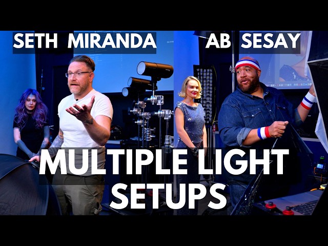 Multiple Light Setups with Seth Miranda & Ab Sesay