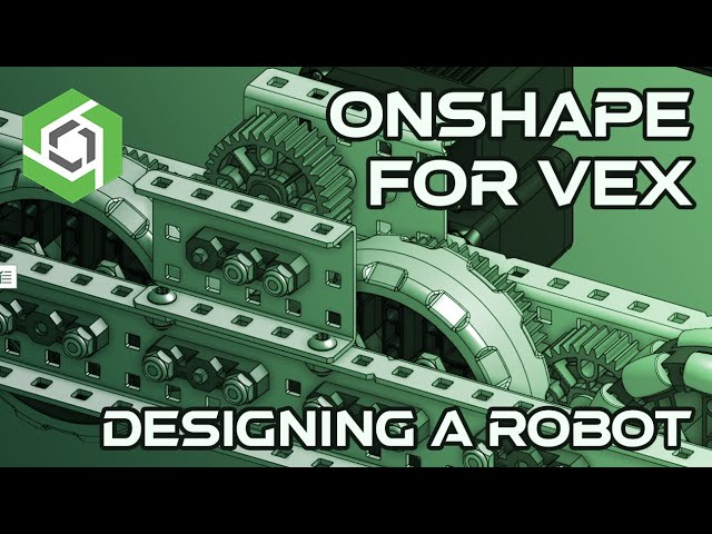 VEX OnShape CAD Tutorial - How to Design a Robot in OnShape