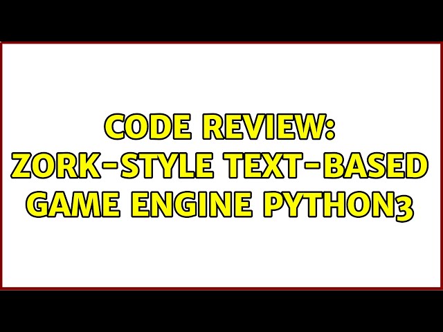 Code Review: Zork-style text-based game engine Python3