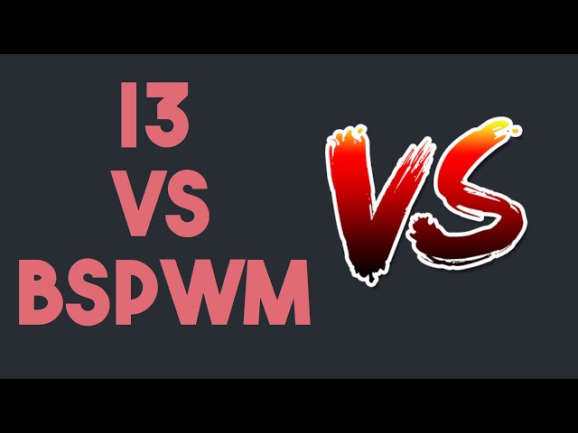 i3 VS BSPWM -- Which Window Manager is Best for New Users?