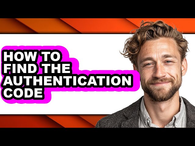 How to Find the Authentication Code (easy Method)