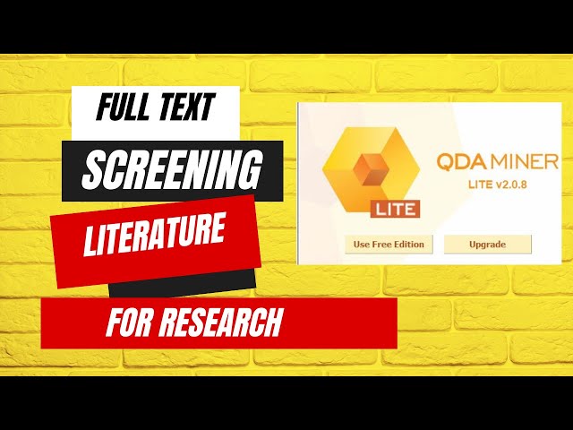 Full text screening literature for research:  How to use QDA Miner Lite for Literature Screening.