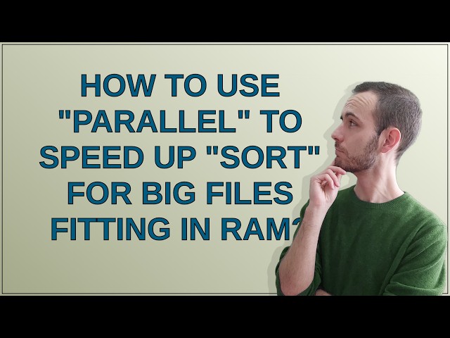 Unix: How to use "parallel" to speed up "sort" for big files fitting in RAM?
