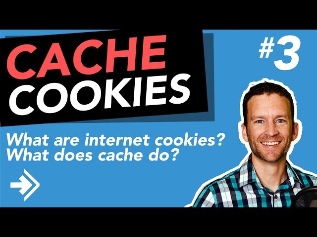 What are Internet (Website) Cookies & Cache? #3
