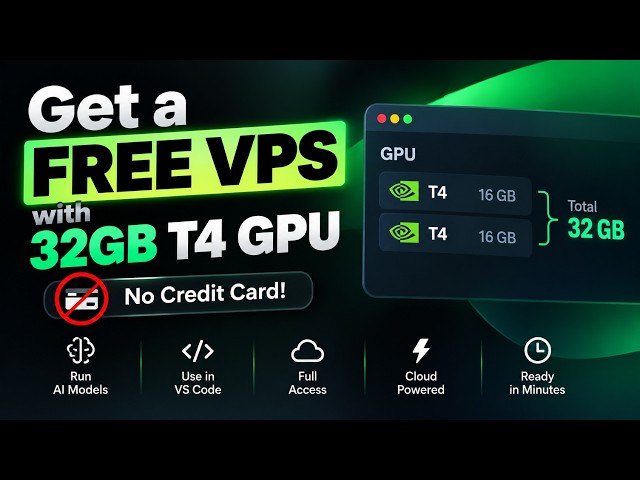 Get a FREE VPS with 32GB T4 GPU (No Credit Card!)
