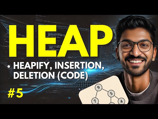 Heap-5 | Heapify, Insert, Delete (Code) | 🔥 Beginner, Medium & Advanced Level