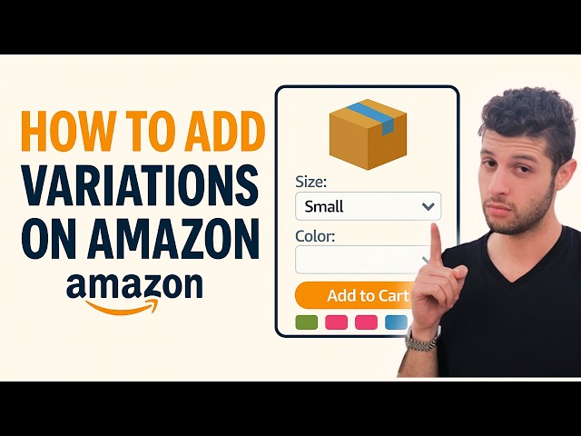 How to Add Variations on Amazon Seller Central - 2026 Beginner's Listing Guide Step by Step Tutorial