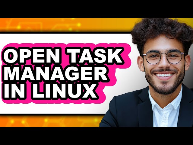 How to Open Task Manager in Linux (full Guide)