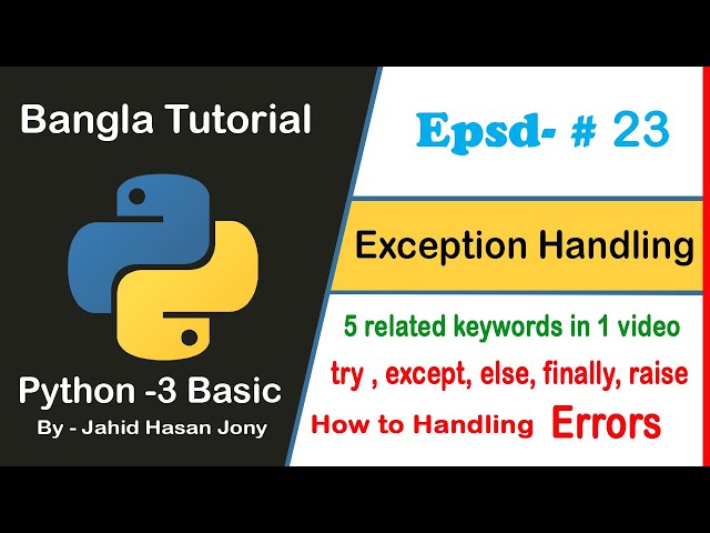 Python Basic Bangla Tutorial 23 – Exception Handling [ try, except, else, finally, raise ]