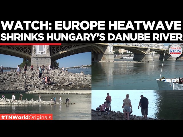 EUROPE HEATWAVE: ‘Never Seen This Before’, Danube River Hits Record Low in Budapest