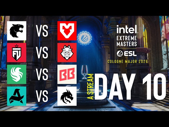 IEM Cologne Major 2026 - Day 10 - Stream A - FULL Show