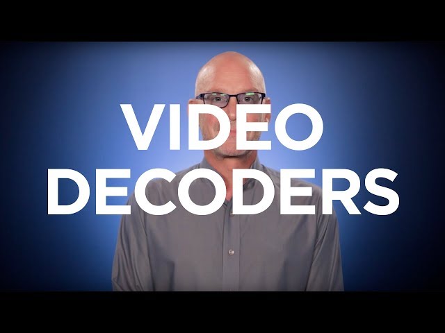 What is a Video Decoder?
