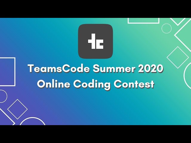 TeamsCode Summer 2020 Online Coding Contest