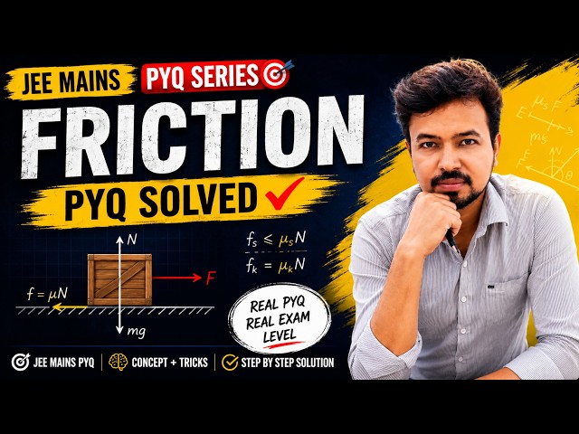 JEE Mains Physics: Decode Every Friction Question Easily