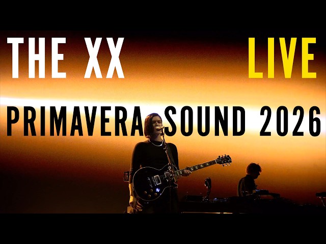 The XX - Live 2026 - Primavera Sound, Barcelona  🇪🇸 Pro Shot (Full Show)