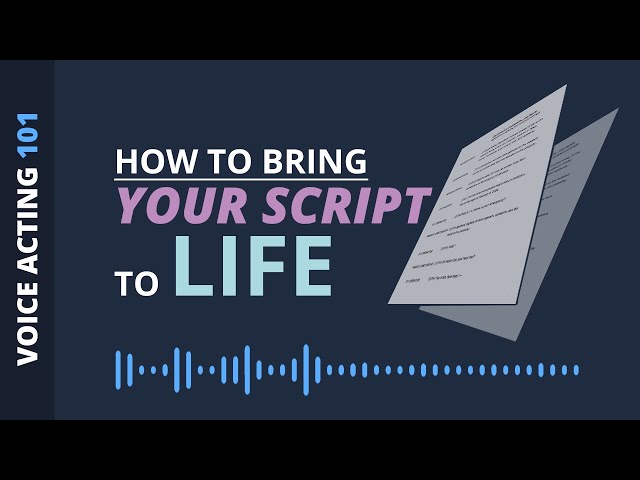 Bringing Your VO Script to Life