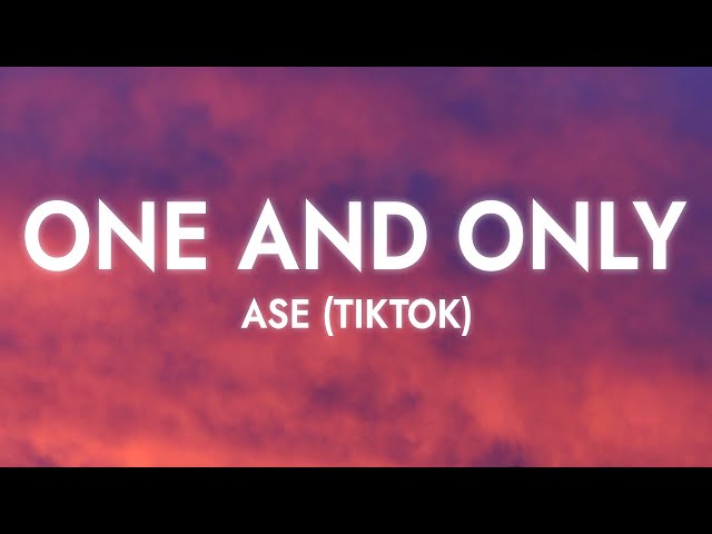 Ase - One and Only (Lyrics) Think I Want You Anymore So I So I won’t Leave [Tiktok]