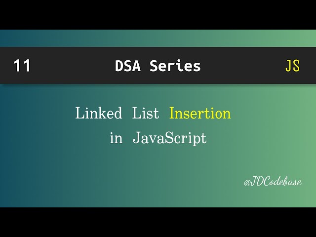 Linked List Insertion in JavaScript | DSA Explained with Example | JDCodebase