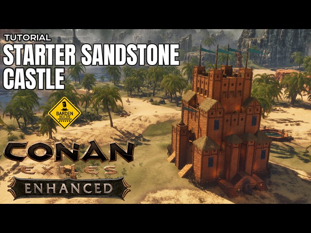 Conan Exiles Enhanced: Starter Sandstone Castle (Tutorial/ No Mods)