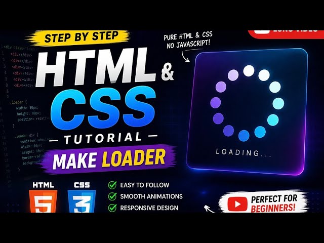 Create Amazing HTML & CSS Loaders | Step-by-Step Tutorial for Beginners (No JavaScript)