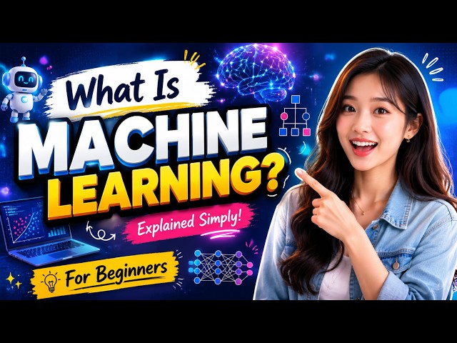 What Is Machine Learning - An Essential Guide to Modern AI (10 Minutes)