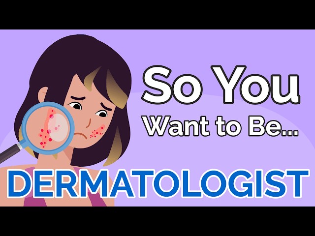 So You Want to Be a DERMATOLOGIST [Ep. 52]