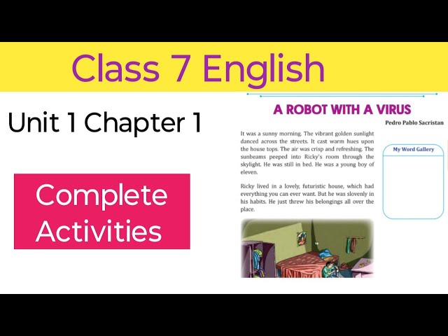 Class 7 English Unit 1 Chapter 1: A Robot with a Virus - Complete Activities #Class7