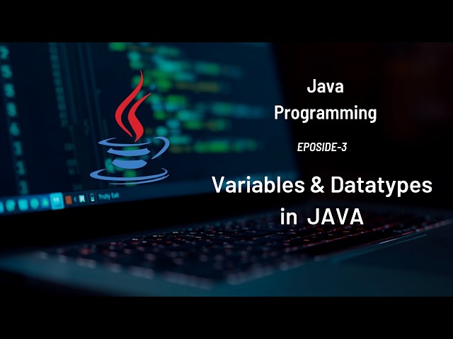 Variables & Datatypes In Java | Java Full Course #Eposide 3