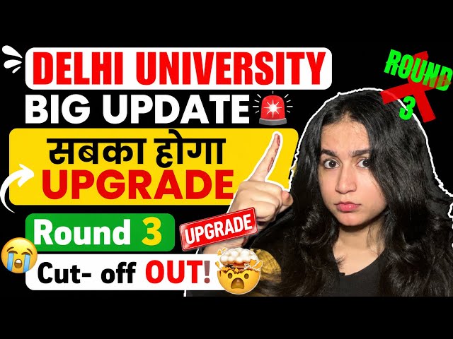 BIG UPDATE🚨 Delhi University Round 3 Cut off and Upgrade ✅