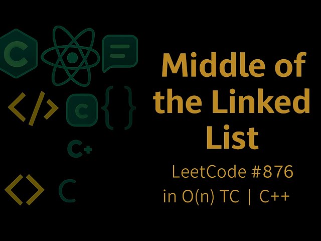 LeetCode #876. Middle of the Linked List |With Optimized Solution | SyntaxPilot