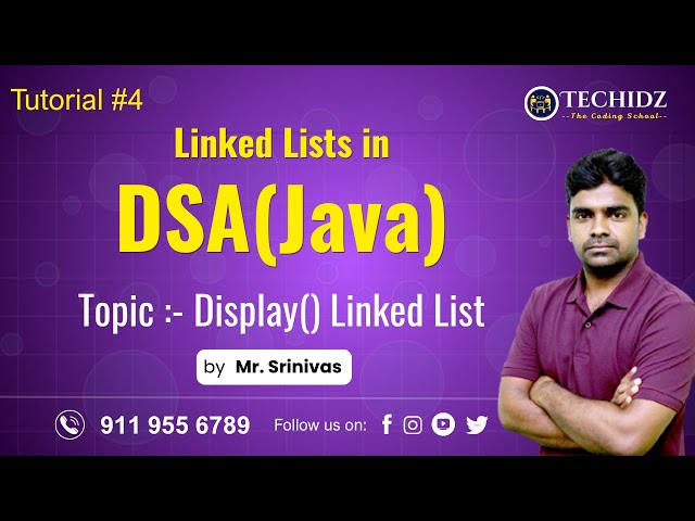 Display Linked List | DSA using Java | Linked Lists | Techidz | By Srinivas