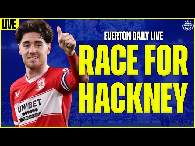 Toffees Leading The Race For Hayden Hackney! | Everton Daily LIVE