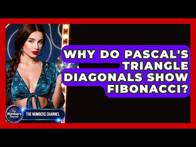 Why Do Pascal's Triangle Diagonals Show Fibonacci? - The Numbers Channel