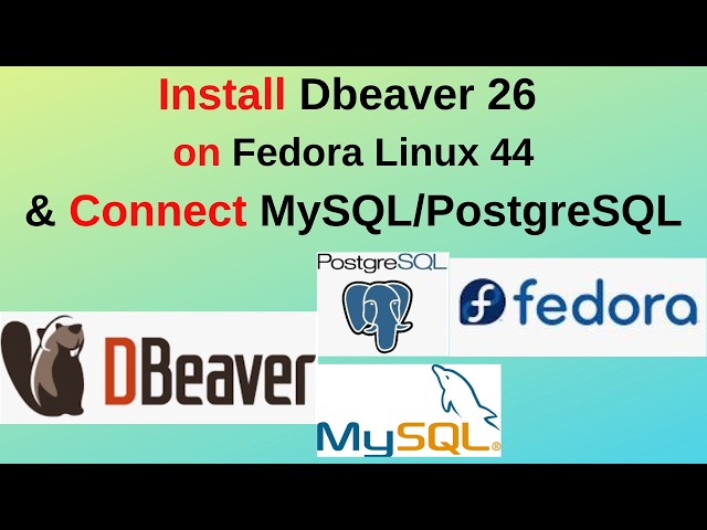 How to Install DBeaver 26 on Fedora Linux 44 KDE Plasma & Connect PostgreSQL + MySQL Databases!
