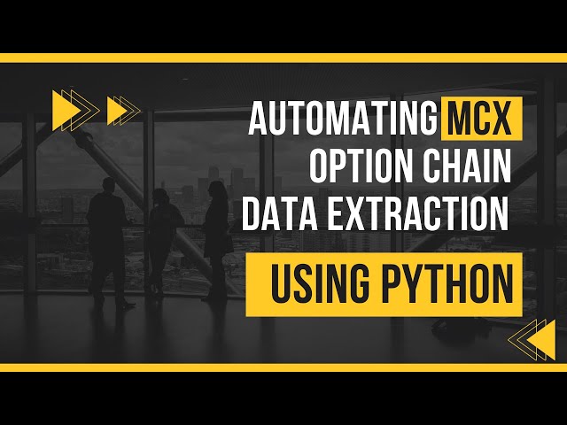 Automating MCX Option Chain Data Extraction using Python