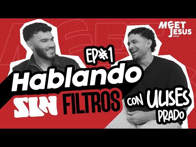 “Nadie que esté lejos de Jesús vive bien” Ulises Prado - Ep1