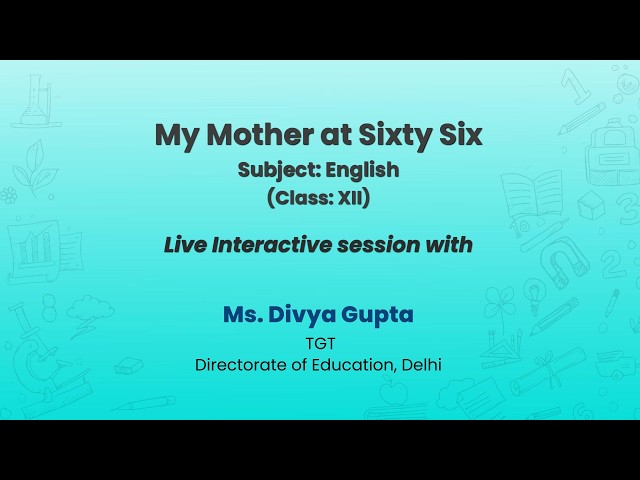 NCERT  My Mother at Sixty Six   Subject: English  Class: XII  Live