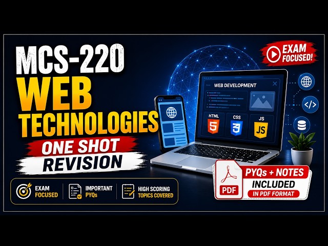 MCS-220 Web Technologies One Shot | IGNOU MCA Full Revision | PYQs + Notes | Exam Prep