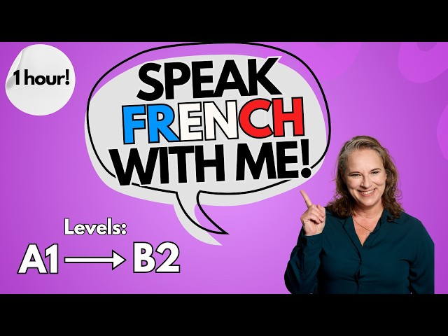 Speak French With Me | A1 - B2 level compilation