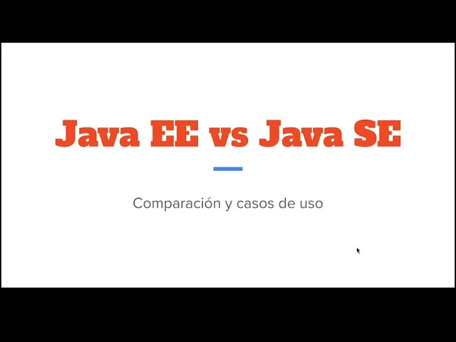 Java EE vs Java SE: ¿Cuál elegir? Explicación completa