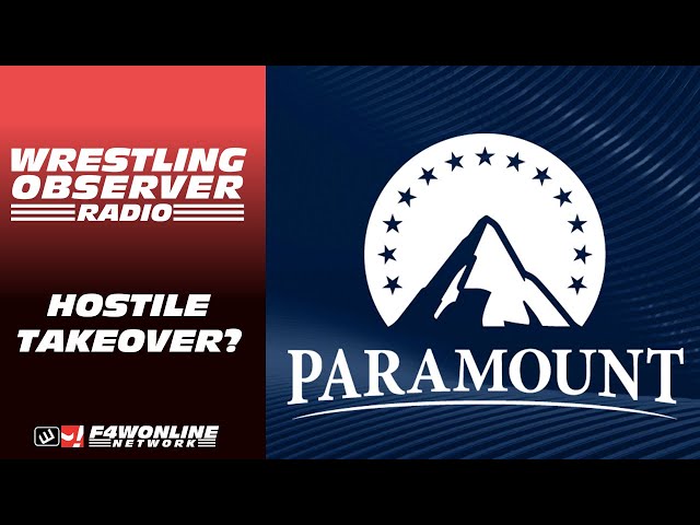 Paramount launches hostile takeover of WBD | Wrestling Observer Radio