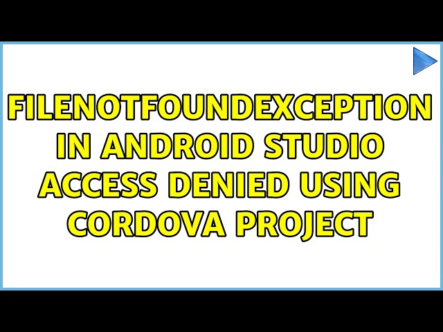 FileNotFoundException in Android studio access denied using cordova project