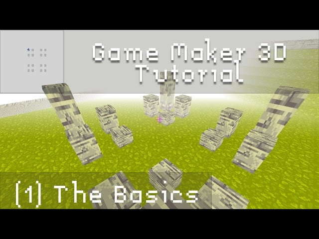 Game Maker 3D Tutorial 1: The Basics
