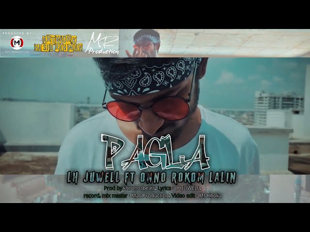 PAGLA -  OI MOTHERC**D BANGLA RAP  LH JUWEll ft ONNO ROKOM LALIN (prod By KhronosBeats