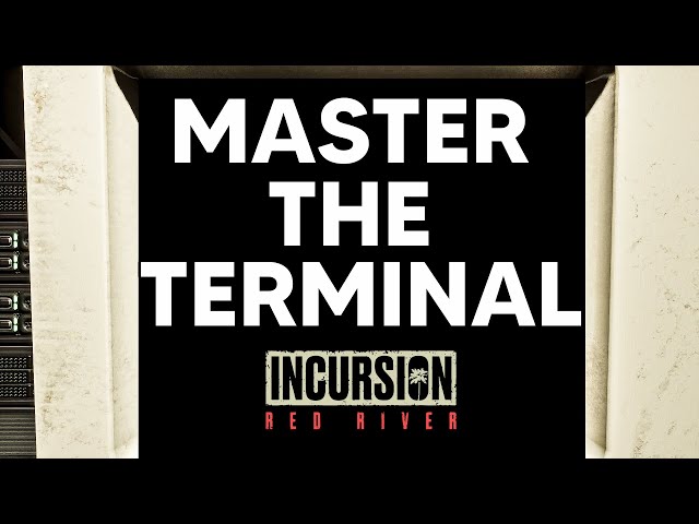 Guide To Mastering The Terminal In Incursion Red River